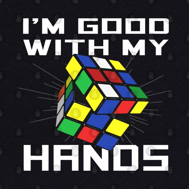 I'm good with my hands by NinthStreetShirts